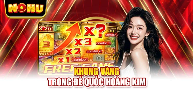 Khung vàng trong Đế Quốc Hoàng Kim