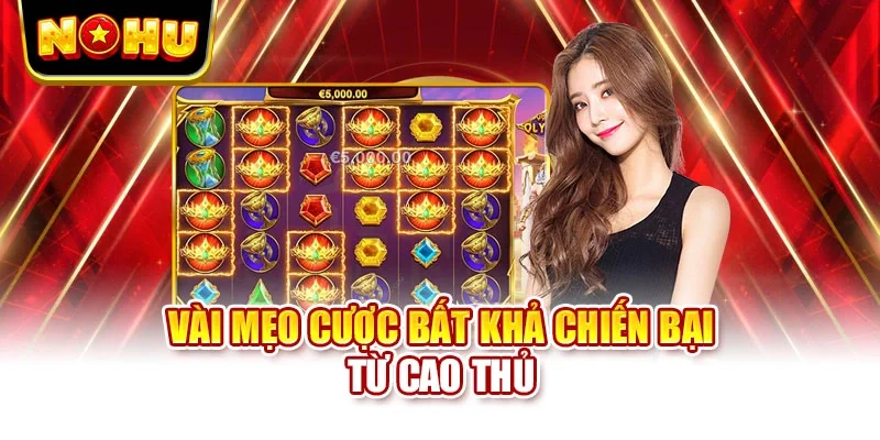 Vài mẹo cược bất khả chiến bại từ cao thủ