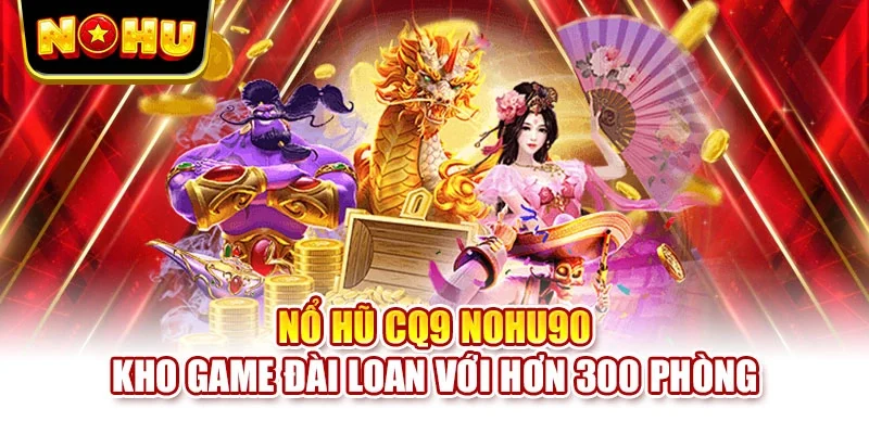 Nổ hũ CQ9