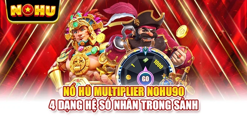 Nổ hũ multiplier