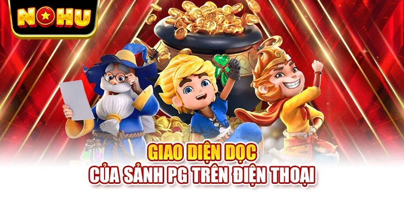 Giao diện dọc của sảnh PG trên điện thoại