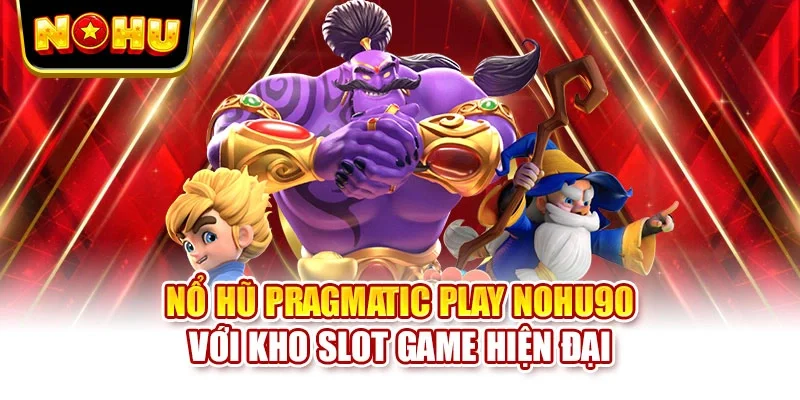 Nổ hũ Pragmatic Play