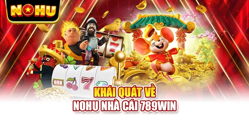 Khái quát về Nohu nhà cái 789WIN