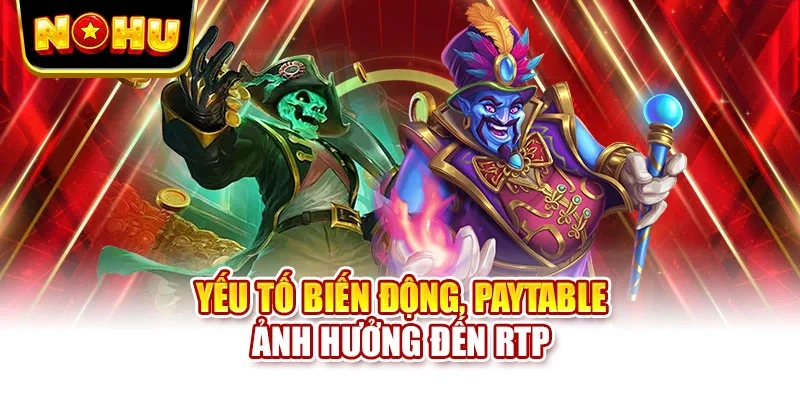 Yếu tố biến động, paytable ảnh hưởng đến RTP