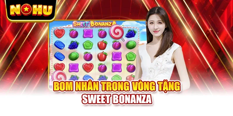 Bom nhân trong vòng tặng Sweet Bonanza