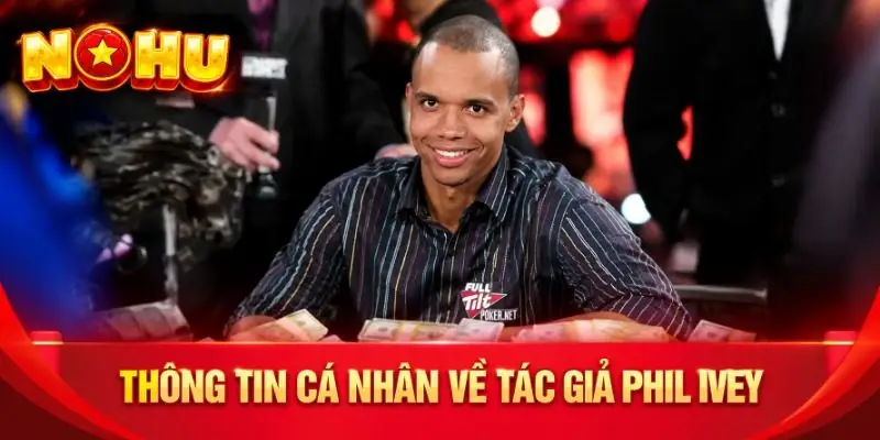 Những thông tin về tác giả Phil Ivey